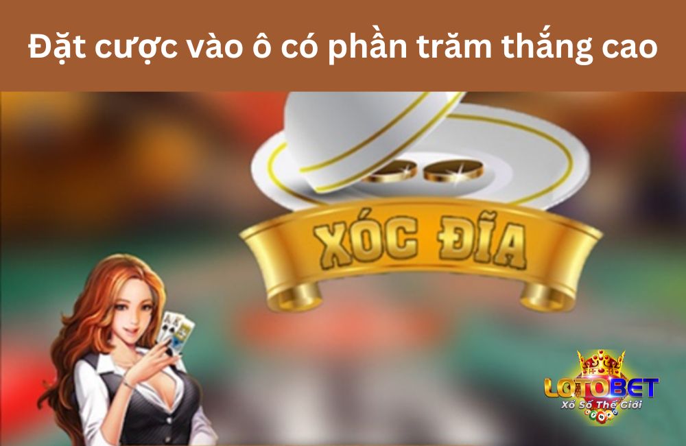 Đặt cược vào ô có phần trăm thắng cao