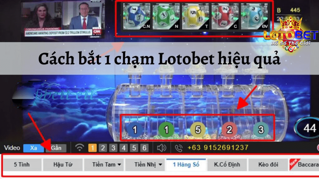 Cách bắt 1 chạm lotobet